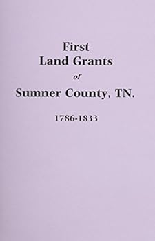 Paperback Sumner County, Tennessee First Land Grants, 1786-1833 Book