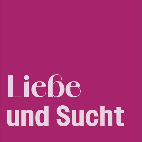 #273 Kann Liebe s&uuml;chtig machen? &Uuml;ber Limerenz und die Anxious-Avoidant Falle