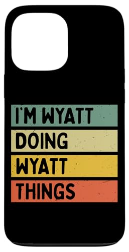I'm Wyatt Doing Wyatt Things �ʔ������� �X�}�z�P�[�X iPhone 13 Pro Max �p