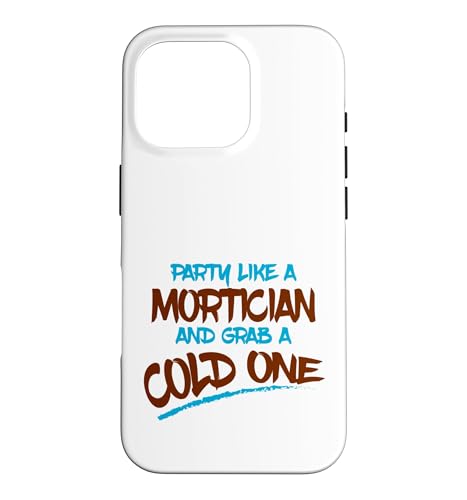 Party Like Mortician Grab Cold One ����ȃ����e�B�V���� �X�}�z�P�[�X iPhone 16 Pro �p