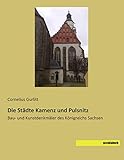 reha pulsnitz adresse  Die Staedte Kamenz und Pulsnitz: Bau- und Kunstdenkmaeler des Koenigreichs Sachsen: Bau- und Kunstdenkmäler des Königreichs Sachsen