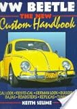  Vw Beetle: Custom Handbook/Baja Bug, Cal Look, Buggy, Roadster, Buying, Repair, Tuning Racing