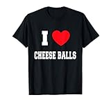 I Love cheese balls T-Shirt