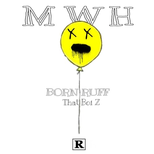 Play MWH by Born Ruff on Amazon Music