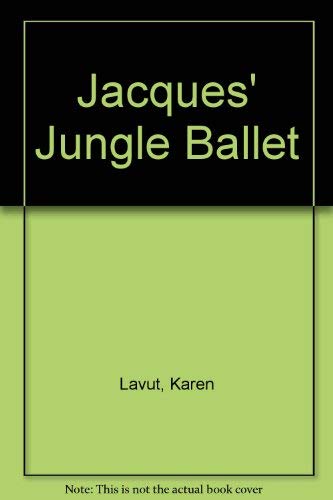 Amazon.co.jp: Jacques' Jungle Ballet : Lavut, Karen, Rigg, N., Rigg ...