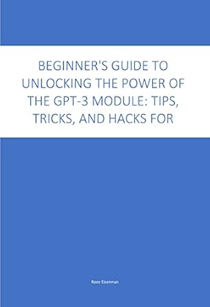 Amazon.com: BEGINNER'S GUIDE TO UNLOCKING THE POWER OF THE GPT-3 MODULE ...