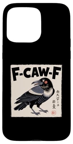F-Caw-F Crow FCAWF Crow Funny Humor Japanese Art ?????? iPhone 15 Pro Max ?