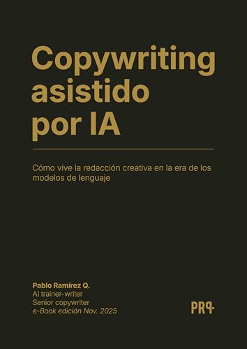 Copywriting Asistido con IA: Prompting avanzado aplicado al copywriting (Spanish Edition)