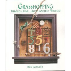 Grasshopping Through Time...Using Ancient Wisdom Grasshopping Through Time...Using Ancient Wisdom