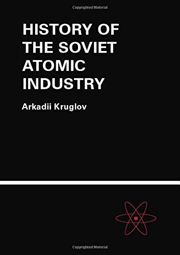 The History of the Soviet Atomic Industry