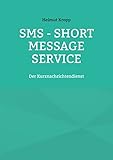 SMS - Short Message Service: Der Kurznachrichtendienst