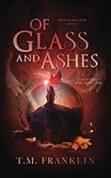 Of Glass and Ashes: A Magical Modern Fairy Tale (Magically Ever After) B0BZF71LM4 Book Cover