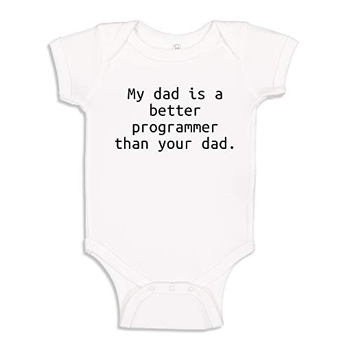 My Dad is A Better Programmer Than Your Dad Funny Baby Bodysuit/Toddler T-Shirt for Developer Daddy Gift
