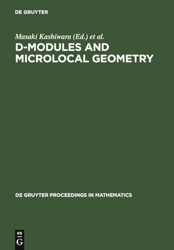 D-Modules and Microlocal Geometry: Proceedings of the International Conference on D-Modules and Microlocal Geometry held at the University of Lisbon ... 1990 (De Gruyter Proceedings in Mathematics)