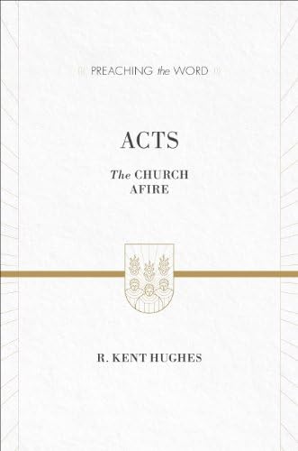 Acts: The Church Afire (Preaching the Word)