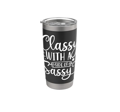 Classy With A Side Of Sassy Stainless Steel Insulated Tumbler