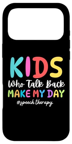 Kids Who Talk Back Make My Day Slp Xs[`Ö@ X}zP[X iPhone 17 Pro Max p