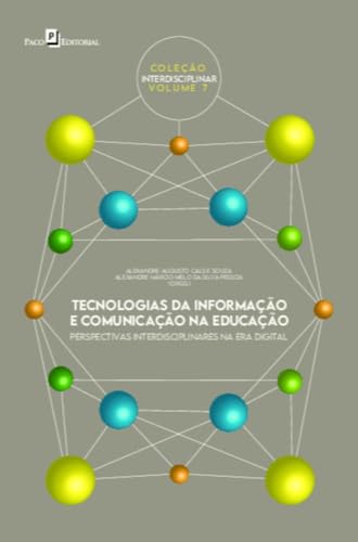 Tecnologias da informação e comunicação na educação: perspectivas interdisciplinares na era digital