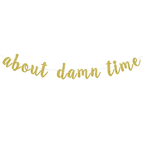 About Damn Time Banner, Pre-strung Gold Glitter