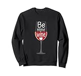 Photo Gallery be mine wine funny wine amante regali san valentino felpa Photo Gallery be mine wine funny wine amante regali san valentino felpa