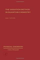 Variation Method in Quantum Chemistry 0122405501 Book Cover