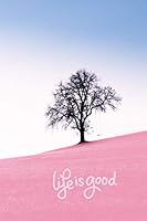 Life Is Good: Motivational Notebook, Journal, Diary (110 Pages, Blank, Lined 6 x 9) 1697668178 Book Cover