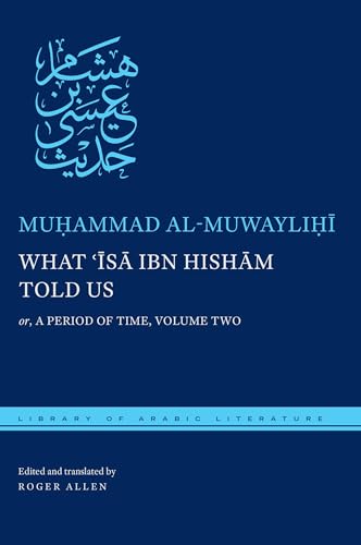 What ʿĪsā ibn Hishām Told Us: or, A Period of Time, Volume Two (Library of Arabic Literature, 60)