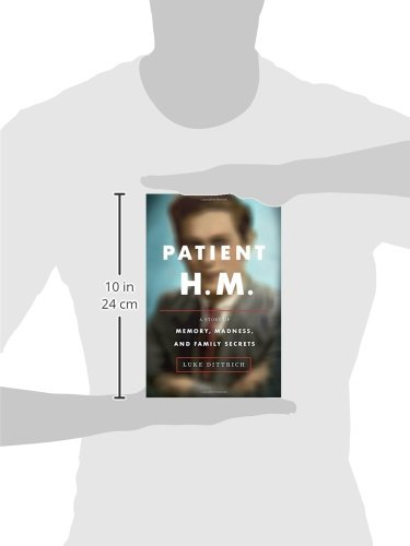 Patient H.M.: A Story of Memory, Madness, and Family Secrets