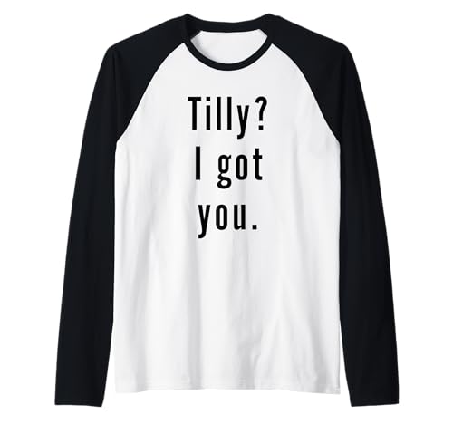 Tilly? Te tengo. Camiseta Manga Raglan