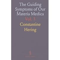 The Guiding Symptoms of Our Materia Medica