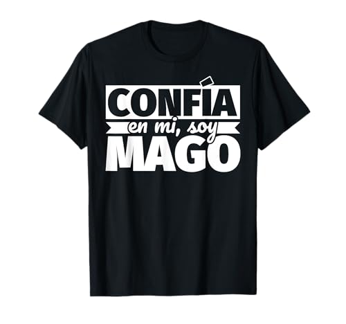 Confía en mi, soy mago Camiseta