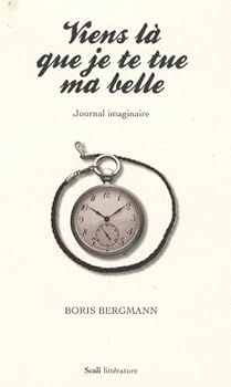 Paperback Viens là que je te tue ma belle : Journal imaginaire [French] Book
