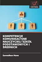 Kompetencje Komunikacyjne Nauczycieli Szkól Podstawowych I Srednich (Polish Edition) 620888134X Book Cover