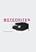 Produktbild Meteoriten - was von aussen auf uns einstürzt: Texte und Bilder im Schnittpunkt von Wissenschaft, Kunst und Literatur