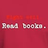 CafePress - Fight Evil. Read Books. - 100% Cotton T-Shirt Cardinal #2