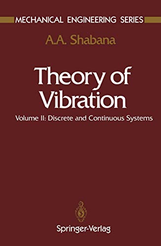 Theory of Vibration: Volume II: Discrete and Continuous Systems (Mechanical Engineering Series)
