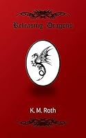 Releasing Dragons 1508858586 Book Cover
