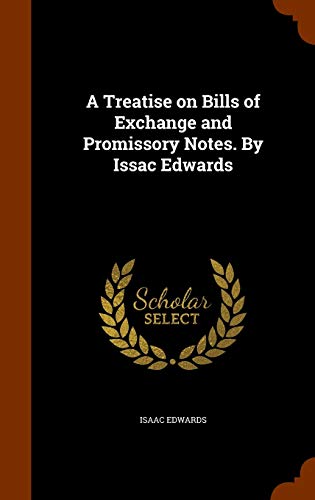 A Treatise on Bills of Exchange and Promissory ... 1343996082 Book Cover