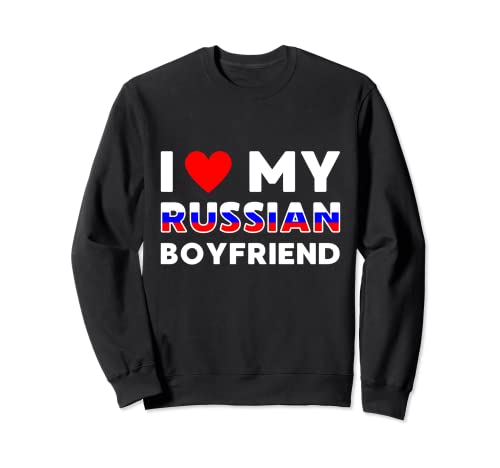 I Love My Russian Boyfriend Novio ruso Sudadera