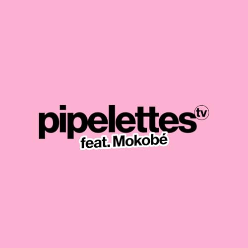 Les Pipelettes x Mokobé