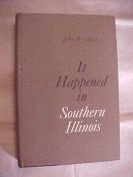 Hardcover IT HAPPENED IN SOUTHERN ILLINOIS by JOHN W ALLEN; FOLKLORE HISTORY CARBONDALE Book