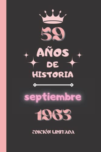 CUADERNO, 59 AÑOS DE HISTORIA septiembre 1963 EDICIÓN LIMITADA: Cuaderno de cumpleaños para ella, regalo de cumpleaños único de 59 años para niñas, ... nacido en septiembre, cuaderno de cumpleaños.
