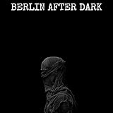 Berlin After Dark