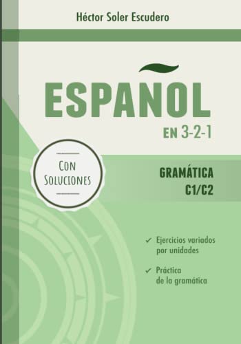  Español en 3-2-1: Gramática C1/C2: Cuaderno de ejercicios / Spanish workbook
