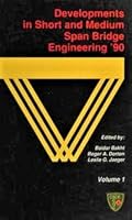 Developments in Short and Medium Span Bridge Engineering '90: Papers Presented at the Third International Conference on Short and Medium Span Bridges 0921303149 Book Cover