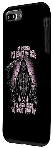 Iphone 7 Plus/8 Plus Of Course I’m Going To Hell, Funny, Cool, Goth Grim Reaper Case #TOP1