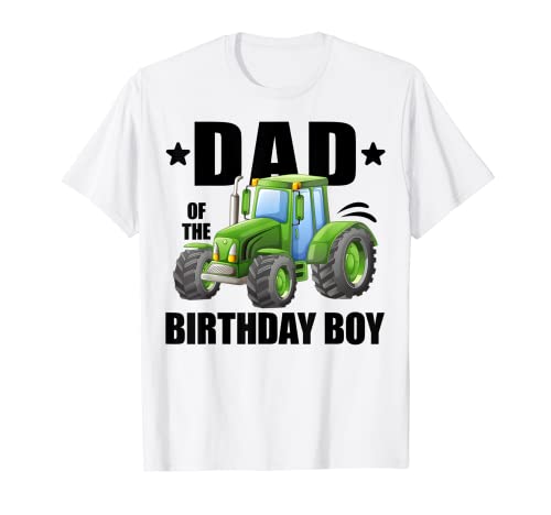 Dad Of The Birthday Boy Tee Tractor Gift Farm Party Maglietta