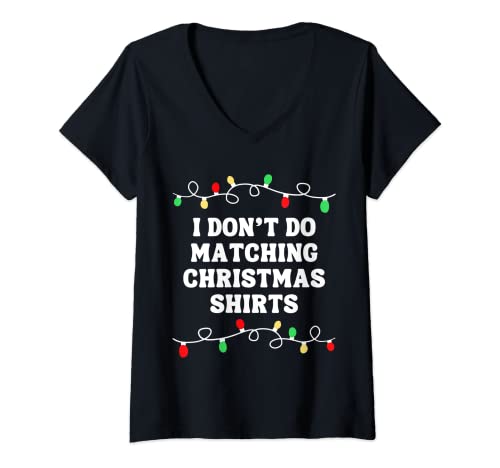 Mujer I Don't Do Matching Outfits Luces de Navidad Grupo Vacaciones Camiseta Cuello V