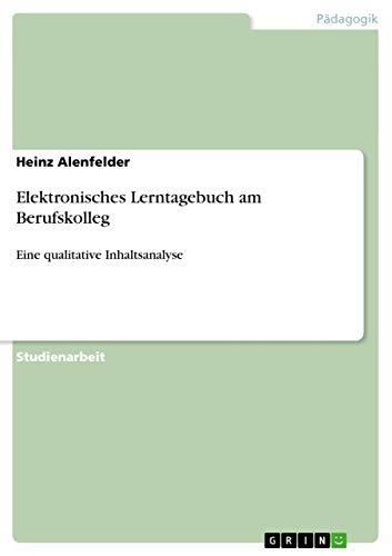 Elektronisches Lerntagebuch am Berufskolleg: Eine qualitative Inhaltsanalyse (German Edition)