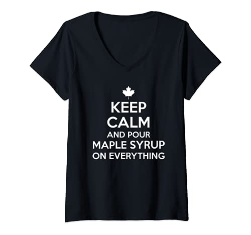 Mujer Divertido regalo canadiense con jarabe de arce con texto en inglés "Keep Calm and Pour" Camiseta Cuello V